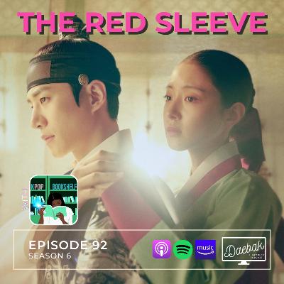 The Red Sleeve / Ep. 92