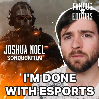 Why SonduckFilm quit editing eSports (w/ Joshua Noel)