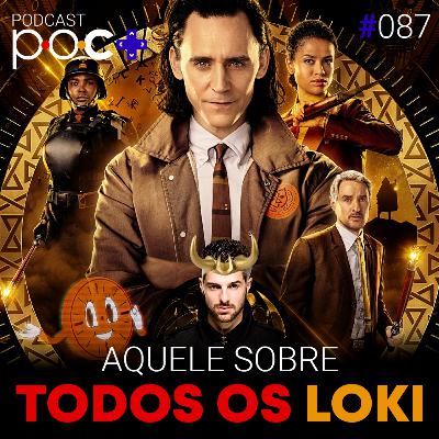 #87 - Aquele sobre todos os Loki