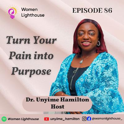 How To Turn Your Pain into Your Purpose How To Turn Your Pain into Your Purpose