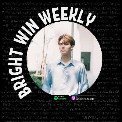 BrightWin Weekly Episode 5: In Winderland, there's no Sad Movie