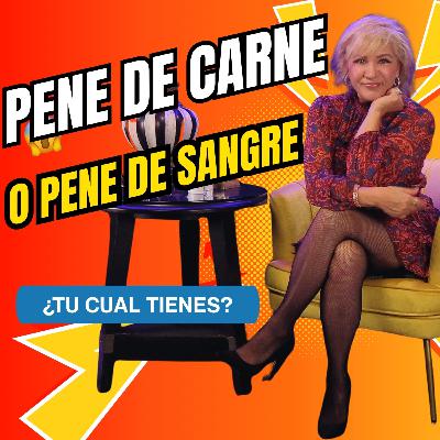 Pene de Sangre o Pene de Carne Pene de Sangre o Pene de Carne