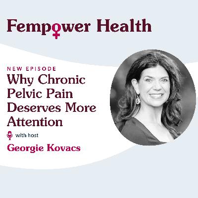 Navigating Chronic Pelvic Pain: Insights and Advocacy for Women's Health | Georgie Kovacs | Georgie Kovacs Navigating Chronic Pelvic Pain: Insights and Advocacy for Women's Health | Georgie Kovacs | Georgie Kovacs