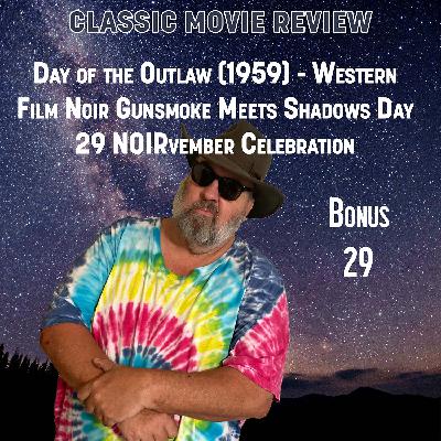 Day of the Outlaw (1959) - Western Film Noir Gunsmoke Meets Shadows Day 29 NOIRvember Celebration