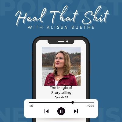 Ep. 39: The Magic of Storytelling