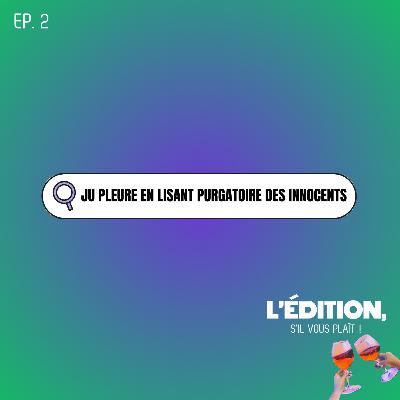 Ju pleure en lisant Purgatoire des Innocents Ju pleure en lisant Purgatoire des Innocents