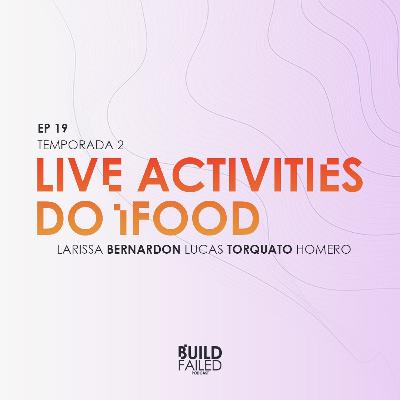 T02E19 - Live Activities do iFood T02E19 - Live Activities do iFood
