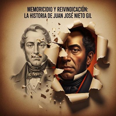 Memoricidio y Reivindicación: Juan José Nieto Gil, Presidente Afrodescendiente Borrado de Colombia
