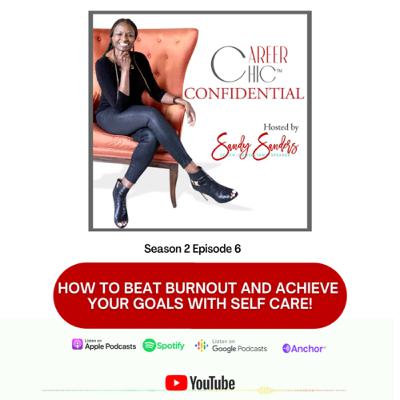 S2 E6: How to Beat Burnout & Achieve Your Goals With Self Care! S2 E6: How to Beat Burnout & Achieve Your Goals With Self Care!
