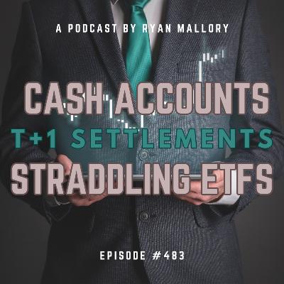 Cash Accounts, T+1 Settlements & Straddling ETFs