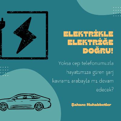 Elektrikle Elektriğe Doğru