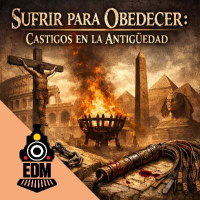"Sufrir para obedecer: Castigos en la antigüedad" T12X33