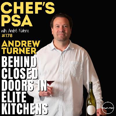 Behind the Scenes with Legendary Chefs: Lessons from Ducasse, Gras & Splichal with Andrew Turner Ep. 178