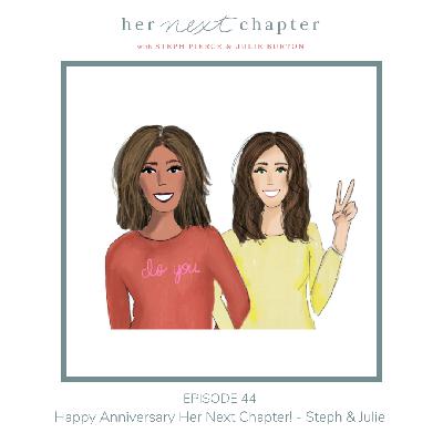 Episode 44: Happy Anniversary Her Next Chapter! - Steph & Jules Episode 44: Happy Anniversary Her Next Chapter! - Steph & Jules