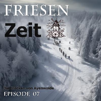 Die Glocken von Ayenwolde - Friesenzeit Podcast Folge 7