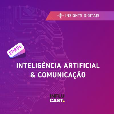 EP06 - Inteligência Artificial na Comunicação