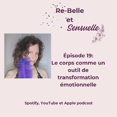Ép 19- Le corps comme un outil de transformation émotionnelle