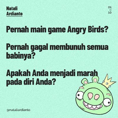 Pernah main game Angry Birds? Pernah gagal membunuh semua babinya? Apakah Anda menjadi marah pada diri Anda?