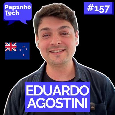 VIVENDO DE SAAS (EDUARDO AGOSTINI) - Papinho Tech #157