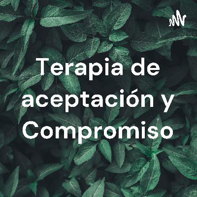 Terapia de aceptación y compromiso