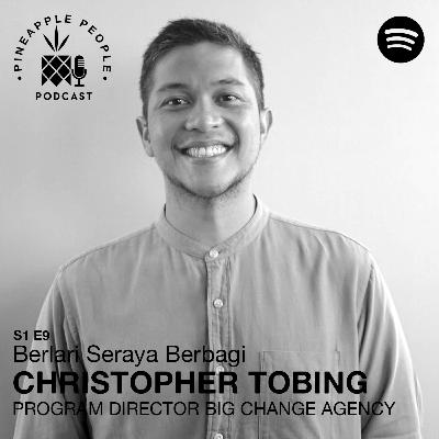 S1E9: CHRISTOPHER TOBING (PROGRAM DIRECTOR BIG CHANGE AGENCY) - Berlari Seraya Berbagi