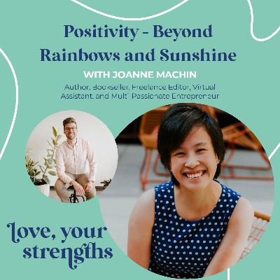 Positivity - Beyond Rainbows and Sunshine with Joanne Machin Positivity - Beyond Rainbows and Sunshine with Joanne Machin