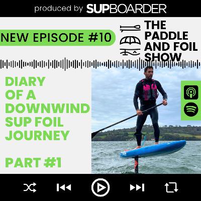 Diary of a Downwind SUP Foil Journey - Part 1 - First Steps,Flat water paddle ups and some fails
