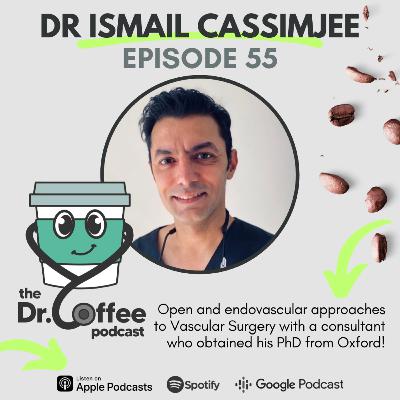 Episode 55: Vascular Surgery - Dr Ismail Cassimjee