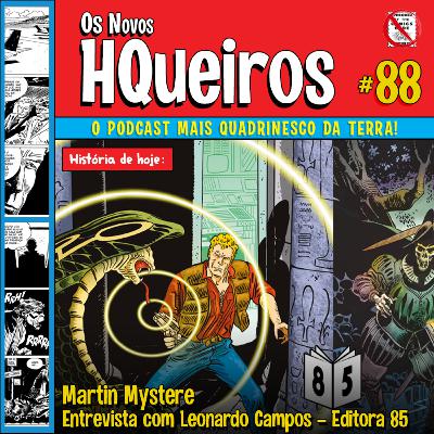 HQueiros 88 | Live | Martin Mystère - Entrevista com Leonardo Campos Editora 85