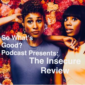 SWG Podcast Presents Insecure S3 Finale Review SWG Podcast Presents Insecure S3 Finale Review