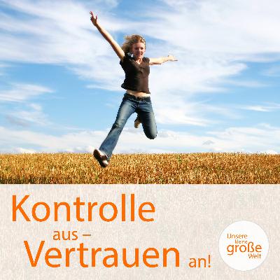 Kontrolle aus - Vertrauen an