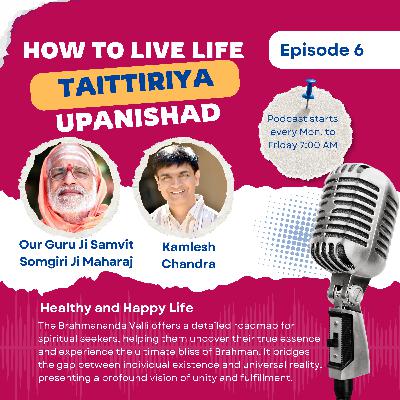 How to Live Life According to Brahmananda Valli 06