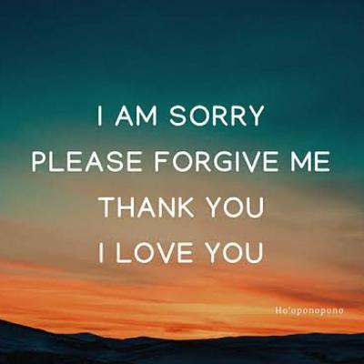 Ho'Oponopono Prayer for self forgiveness and forgiving others