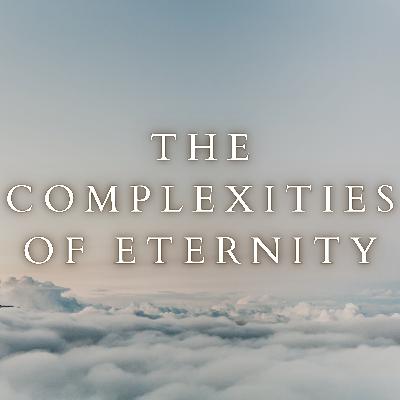 Matthew 22:15-46 | The Complexities of Eternity