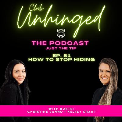 81. Just The Tip: How To Stop Hiding