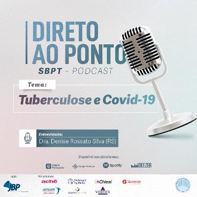 Direto ao Ponto SBPT: Tuberculose e Covid-19