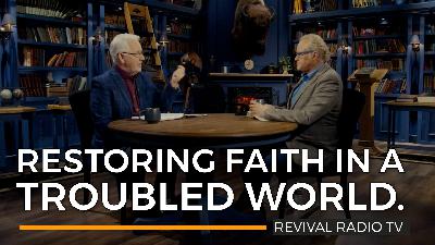 Revival Radio TV: Restoring Faith in a Troubled World Revival Radio TV: Restoring Faith in a Troubled World