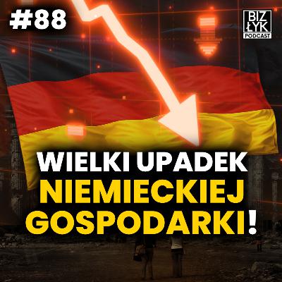 Polacy WRACAJĄ Z NIEMIEC! Dlaczego Niemcy BANKRUTUJĄ? | BizŁyk Podcast 88