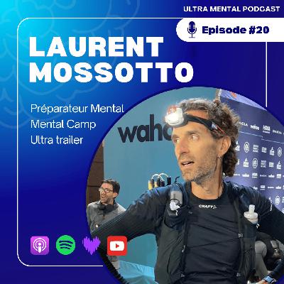 #20 Laurent Mossotto - Être confortable dans l'incertitude