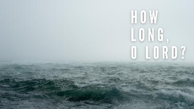 How Long, O Lord: Intro