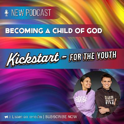 BECOMING A CHILD OF GOD BECOMING A CHILD OF GOD