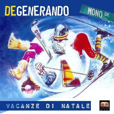 Vacanze di Natale: Cinenepanettoni Mono