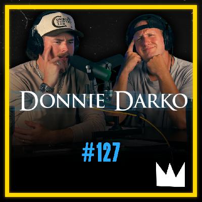 #127 - "Donnie Darko" - We Finally Understand What The Hell This Movie is About
