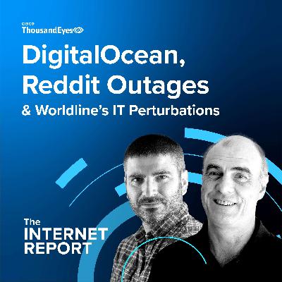 DigitalOcean, Reddit Outages & Worldline’s IT Perturbations