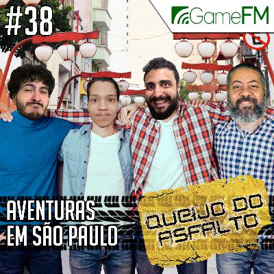Queijo do Asfalto #38: Aventuras em São Paulo – Podcast