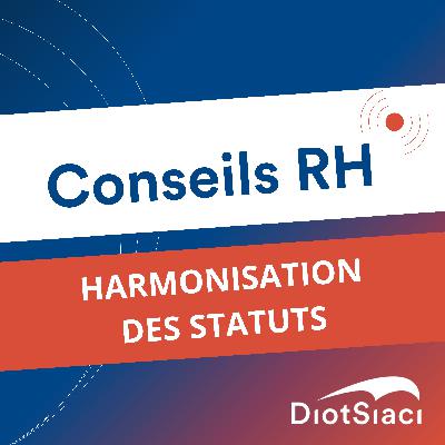 Harmonisation des Statuts en entreprise Harmonisation des Statuts en entreprise
