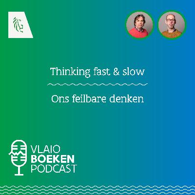 VLAIO BOEKEN PODCAST: 'Thinking fast & slow' - 'Ons feilbare denken'