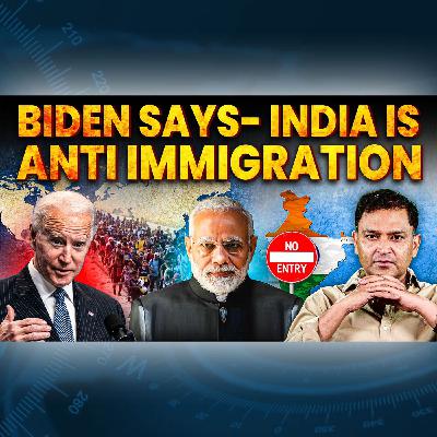 Episode 51- Joe Biden calls India 'Xenophobic' | The Chanakya Dialogues with Major Gaurav Arya |
