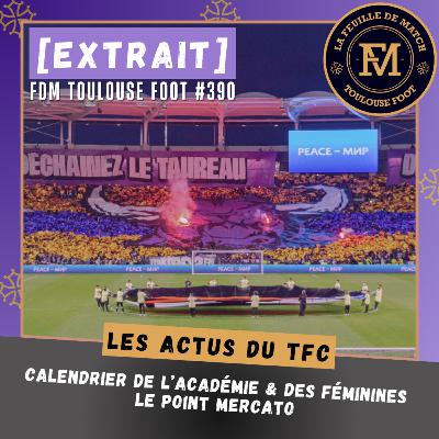 [Extrait] FDM Toulouse Foot Épisode 390 - Les actus du TFC - Le point mercato