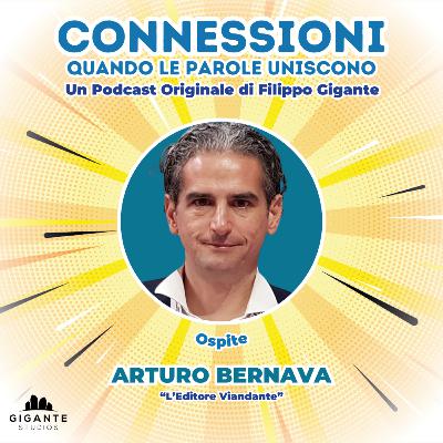 CONNESSIONI • Ospite | ARTURO BERNAVA
